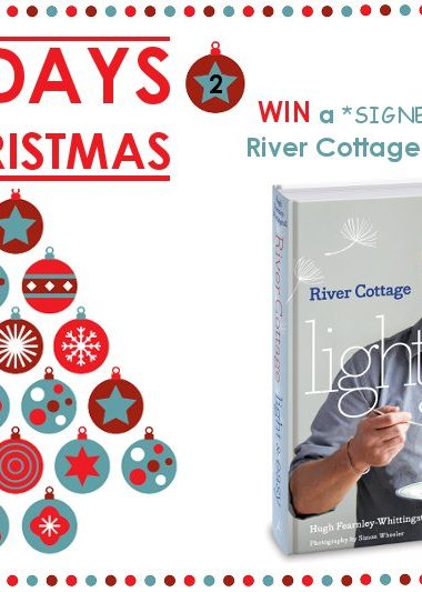 WIN a Signed Copy of Hugh Fearnley-Whittingstall&rsquo;s River Cottage Light & Easy &ndash; 12 Days of Christmas Competition Day 2