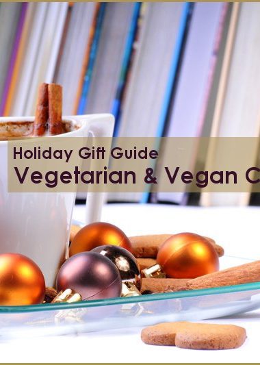 Holiday Gift Guide 2014 Vegetarian and Vegan Cookbooks