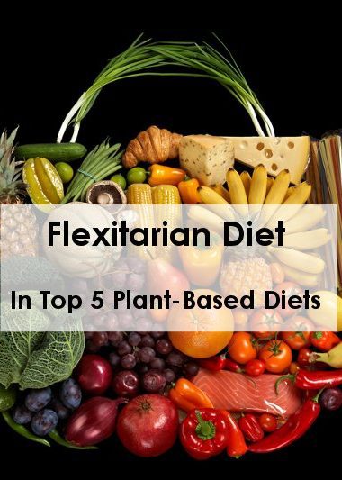 Flexitarian Diet In Top 5 Plant-Based Diets