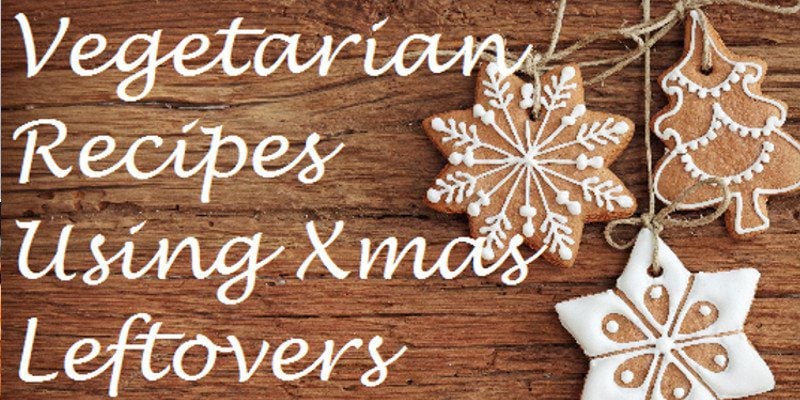 Vegetarian Recipes You’ll Love Post Christmas
