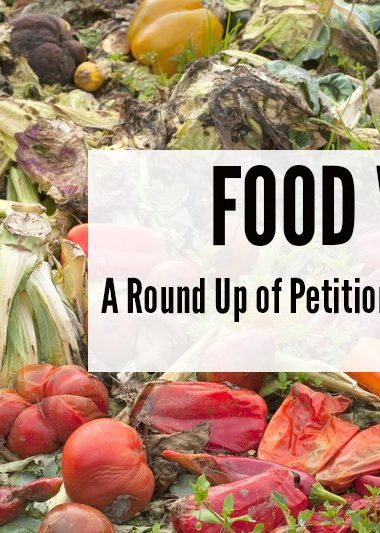 Food Waste A Round Up of Petitions and Pledges