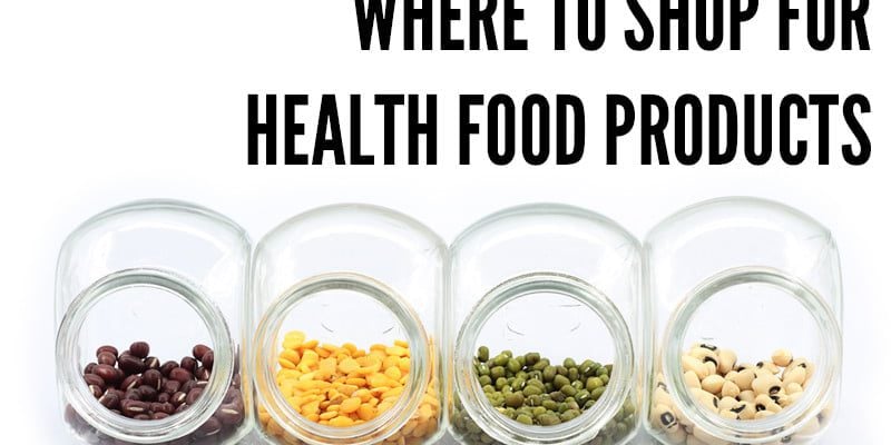 Where To Shop For Health Food Products