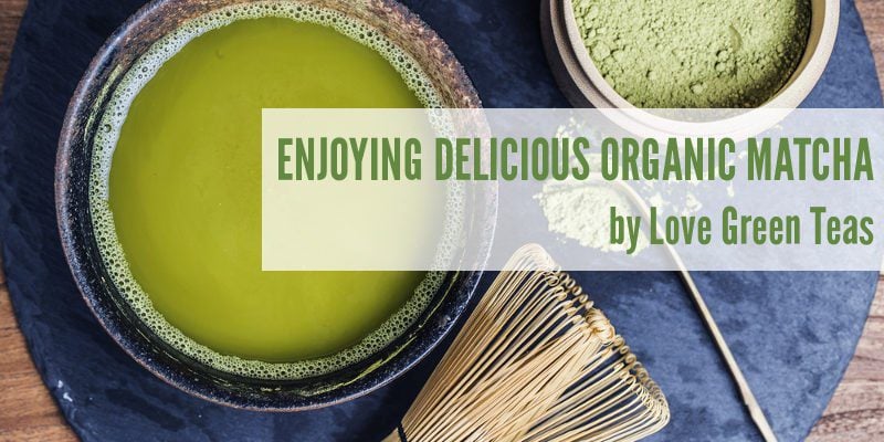 Organic Matcha by Love Green Teas