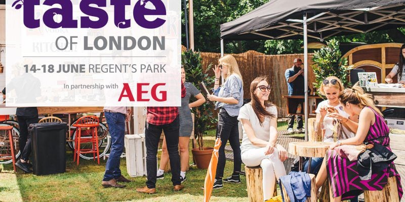 Not To Be Missed : Taste of London Regent's Park June 14-18th