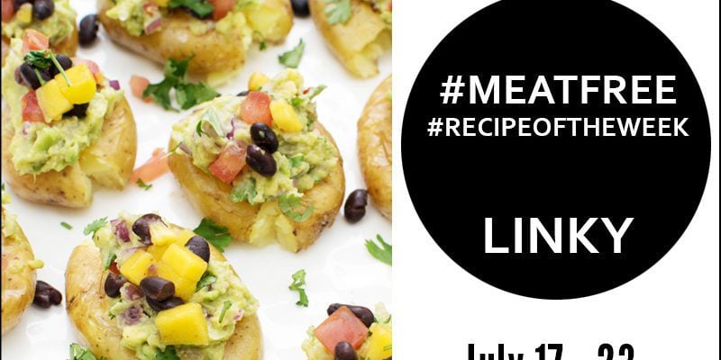 Link Up Your #MeatFree #RecipeoftheWeek July 17 - 23
