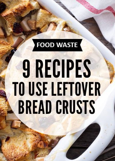 9 Recipes To Use Leftover Bread Crusts