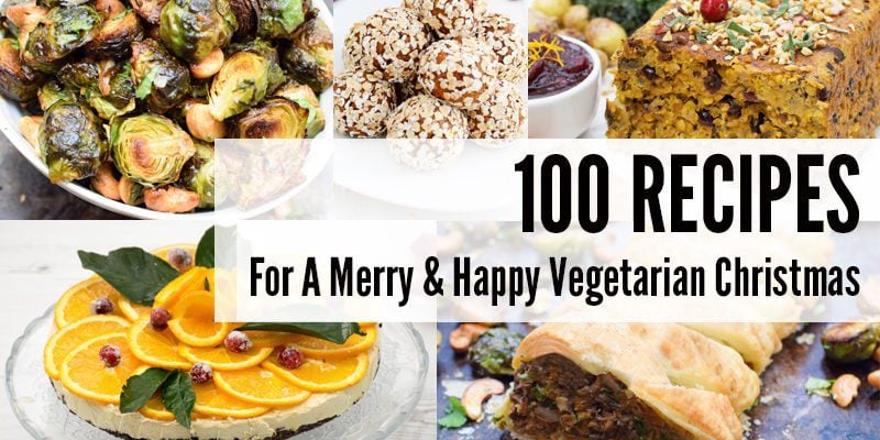 100 Recipes For A Merry & Happy Vegetarian Christmas