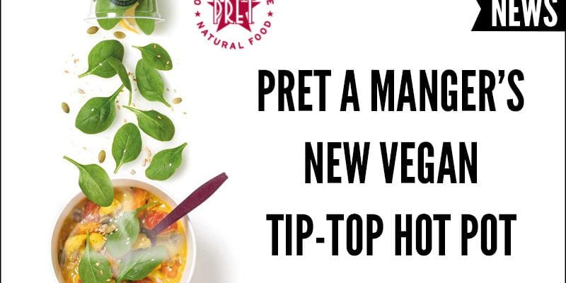 Pret A Manger’s New Vegan Tip-Top Hot Pot