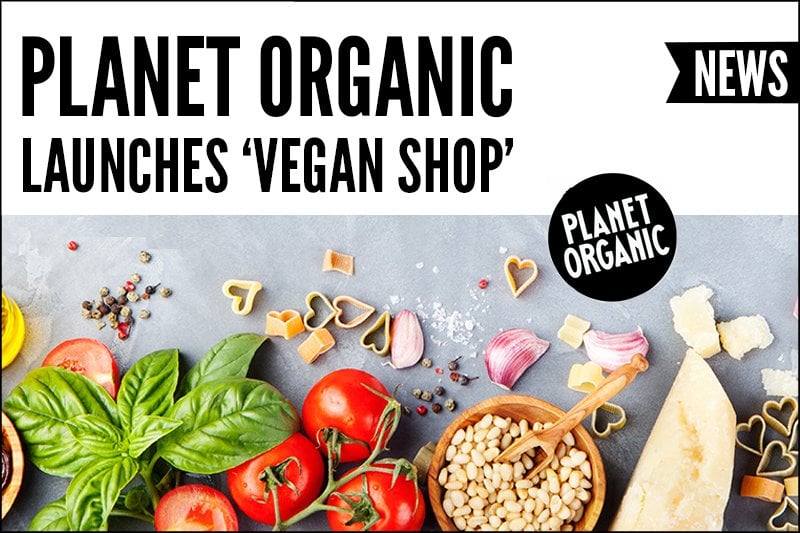 Planet Organic Launches ‘Vegan Shop’