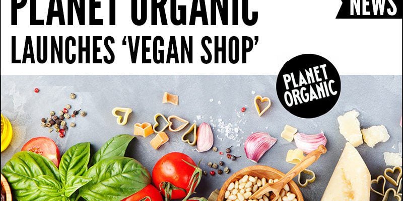 Planet Organic Launches ‘Vegan Shop’