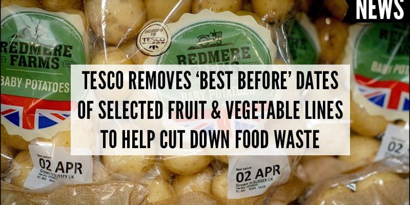 Tesco to remove ‘best before’ dates of selected fruit and vegetable lines to help cut down on food waste