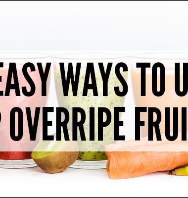 6 Easy Ways to Use Up Overripe Fruits