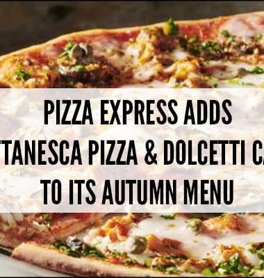 Pizza Express Adds Vegan Puttanesca Pizza & Dolcetti Carrot Cake To Its Autumn Menu