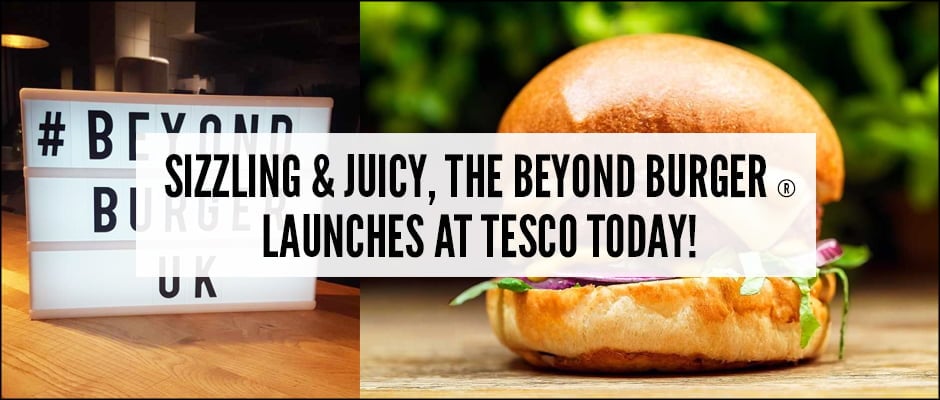 Sizzling & Juicy, The Beyond Burger® Launches Today At Tesco Today!