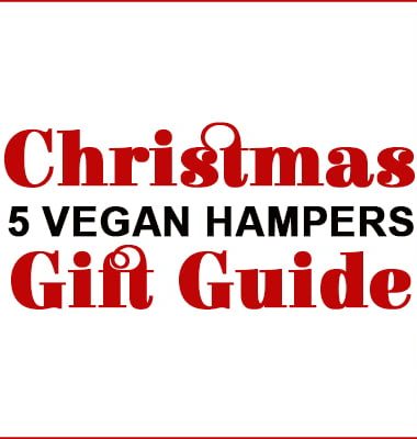 Christmas Gift Guide - 5 Vegan Hampers