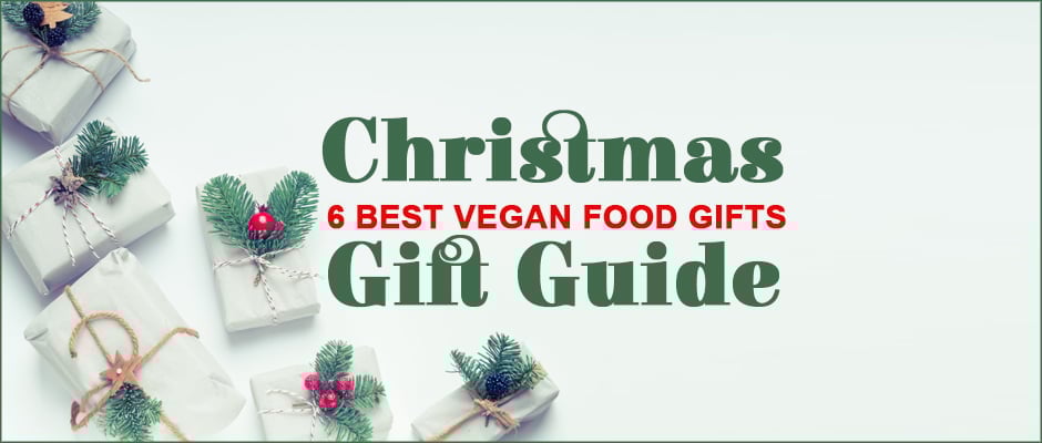 Christmas Gift Guide - 6 Best Vegan Food Gifts