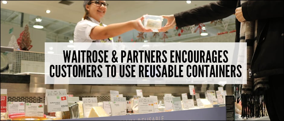Waitrose & Partners Encourages Customers to Use Reusable Containers