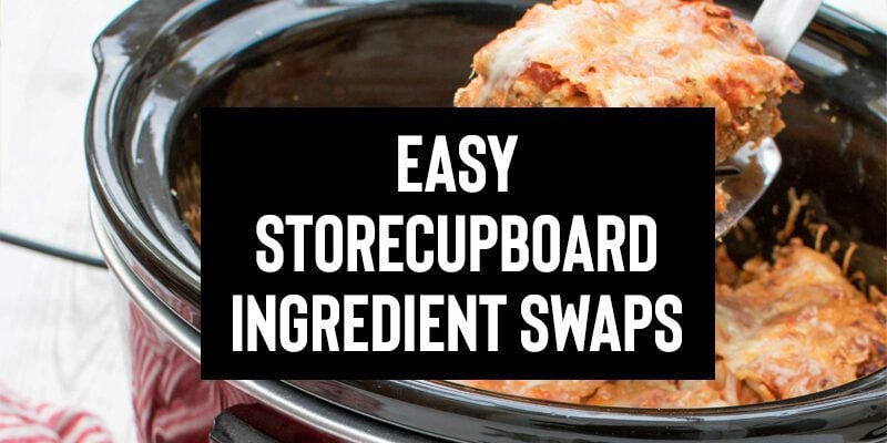 Easy Storecupboard Ingredient Swaps