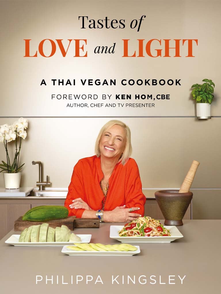 Cover of Tastes of Love and Light: A Thai Vegan Cookbook by Philippa Kingsley, with a foreword by Ken Hom CBE